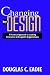 Changing by Design: A Pract...