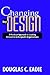 Changing by Design: A Practical Approach to Leading Innovation in Nonprofit Organizations