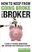 How to Keep From Going Broke with a Broker - A Guide to Opening, Maintaining and Surviving Your Brokerage Account