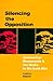 Silencing the Opposition: Antinuclear Movements and the Media in the Cold War (The History of Media and Communication)
