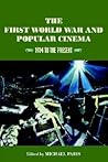 The First World War and Popular Cinema: 1914 to the Present