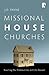 Missional House Churches by J.D. Payne