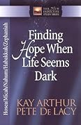 Finding Hope When Life Seems Dark: Hosea, Micah, Nahum, Habakkuk, and Zephaniah