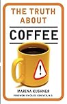 The Truth about Coffee by Marina Kushner
