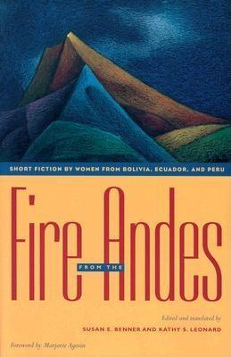 Fire from the Andes: Short Fiction by Women from Bolivia, Ecuador, and Peru (Paperback)