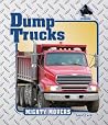 Dump Trucks (Mighty Movers) Dump Trucks (Mighty Movers)