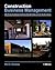 Construction Business Management: What Every Construction Contractor, Builder and Subcontractor Needs to Know