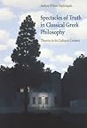 Spectacles of Truth in Classical Greek Philosophy: Theoria in its Cultural Context