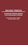 Military Threats: A Systematic Historical Analysis of the Determinants of Success (Contributions in Military Studies) Military Threats: A Systematic Historical Analysis of the Determinants of Success (Contributions in Military Studies)