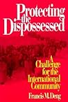 Protecting the Dispossessed: A Challenge for the International Community (A Brookings Occasional Paper)