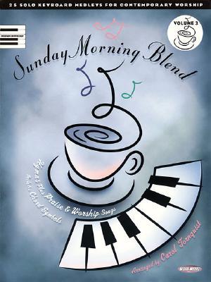 Sunday Morning Blend - Volume 3: 25 Solo Keyboard Medleys for Contemporary Worship (Paperback)