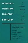 Homelessness: New England and Beyond: A Special Issue of the "New England Journal of Public Policy"