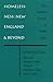 Homelessness: New England and Beyond: A Special Issue of the "New England Journal of Public Policy"
