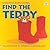 Find the Teddy (Rhyming Board Books)