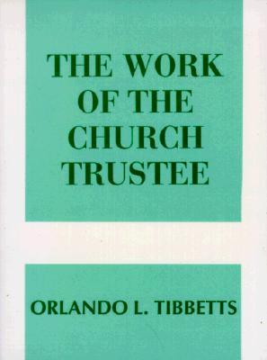 The Work of the Church Trustee (Paperback)