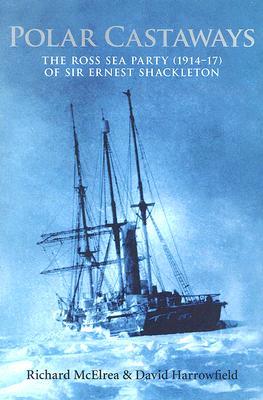 Polar Castaways: The Ross Sea Party of Sir Ernest Shackleton, 1914-17 (Hardcover)