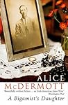 A Bigamist's Daughter by Alice McDermott
