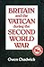 Britain and the Vatican during the Second World War