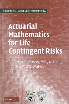 Actuarial Mathematics for Life Contingent Risks (International Series on Actuarial Science)