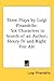 Three Plays by Luigi Pirandello: Six Characters in Search of an Author; Henry IV and Right You Are