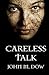 Careless Talk