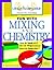 Fun with Mixing and Chemistry by Heidi Gold-Dworkin Fun with Mixing and Chemistry by Heidi Gold-Dworkin