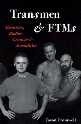 Transmen and FTMs: Identities, Bodies, Genders, and Sexualities (Paperback)