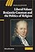 Liberal Values: Benjamin Constant and the Politics of Religion (Ideas in Context, Series Number 92)