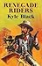 Renegade Riders by Kyle Black