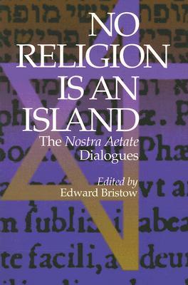 No Religion is an Island: The Nostra Aetate Dialogues (Paperback)