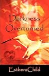 Darkness Overturned