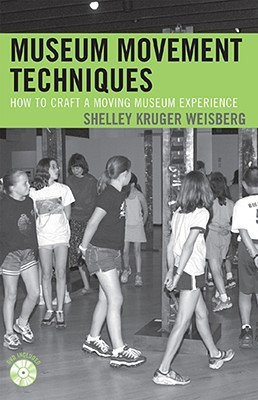 Museum Movement Techniques: How to Craft a Moving Museum Experience (Paperback)