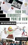 From the Terrorists' Point of View: What They Experience and Why They Come to Destroy