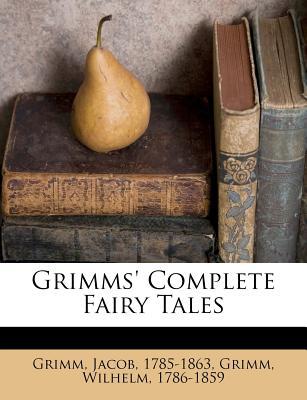 Grimms' Complete Fairy Tales