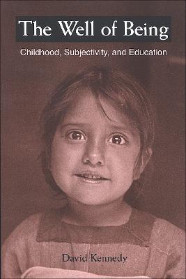 The Well of Being: Childhood, Subjectivity, and Education (Early Childhood Education)