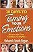 30 Days to Taming Your Emotions: Discover the Calm, Confident, Caring You