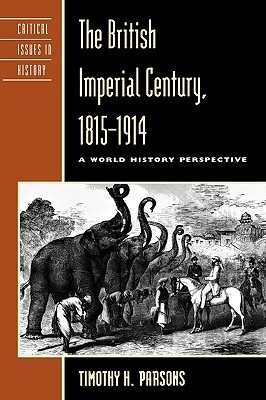 British Imperial Century, 1815-1914: A World History Perspective (Paperback)
