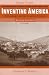Inventing America by Kenneth J. Winkle