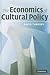 The Economics of Cultural Policy by David Throsby