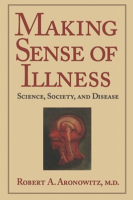 Making Sense of Illness: Science, Society and Disease (Cambridge Studies in the History of Medicine)