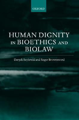Human Dignity in Bioethics and Biolaw (Hardcover)