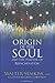Origin of the Soul and the Purpose of Reincarnation