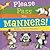 Please Pass the Manners!: Mealtime Tips for Everyone