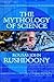 The Mythology of Science by Rousas John Rushdoony