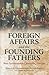Foreign Affairs and the Founding Fathers: From Confederation to Constitution, 1776–1787