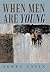 When Men Are Young