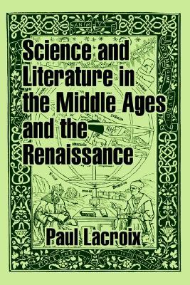 Science and Literature in the Middle Ages and the Renaissance (Paperback)