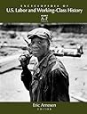 Encyclopedia of U.S. Labor and Working-Class History, 3 Vol set