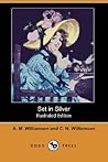 Set in Silver by C.N. Williamson