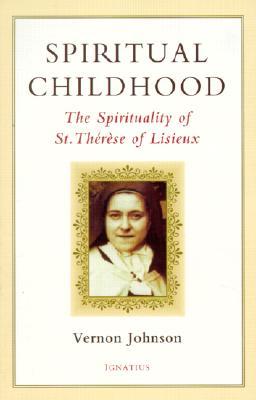 Spiritual Childhood: The Spirituality of St. Therese of Lisieux (Paperback)